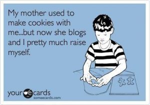 mother used to bake cookies now she blogs